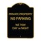Signmission Private Property No Parking We Tow Day or Night, Black & Gold Alum Sign, 18" x 24", BG-1824-24620 A-DES-BG-1824-24620 - alternate 1